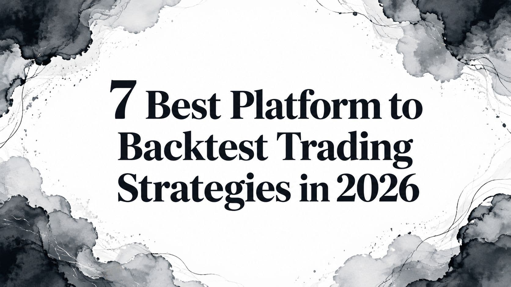 7 Best Platform to Backtest Trading Strategies in 2026