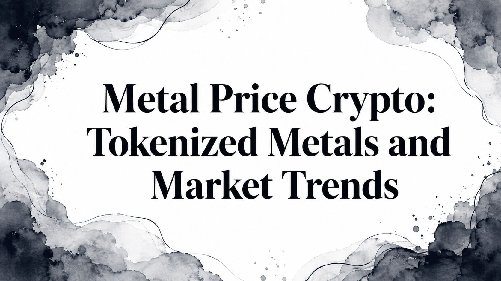 Metal Price Crypto: Tokenized Metals and Market Trends