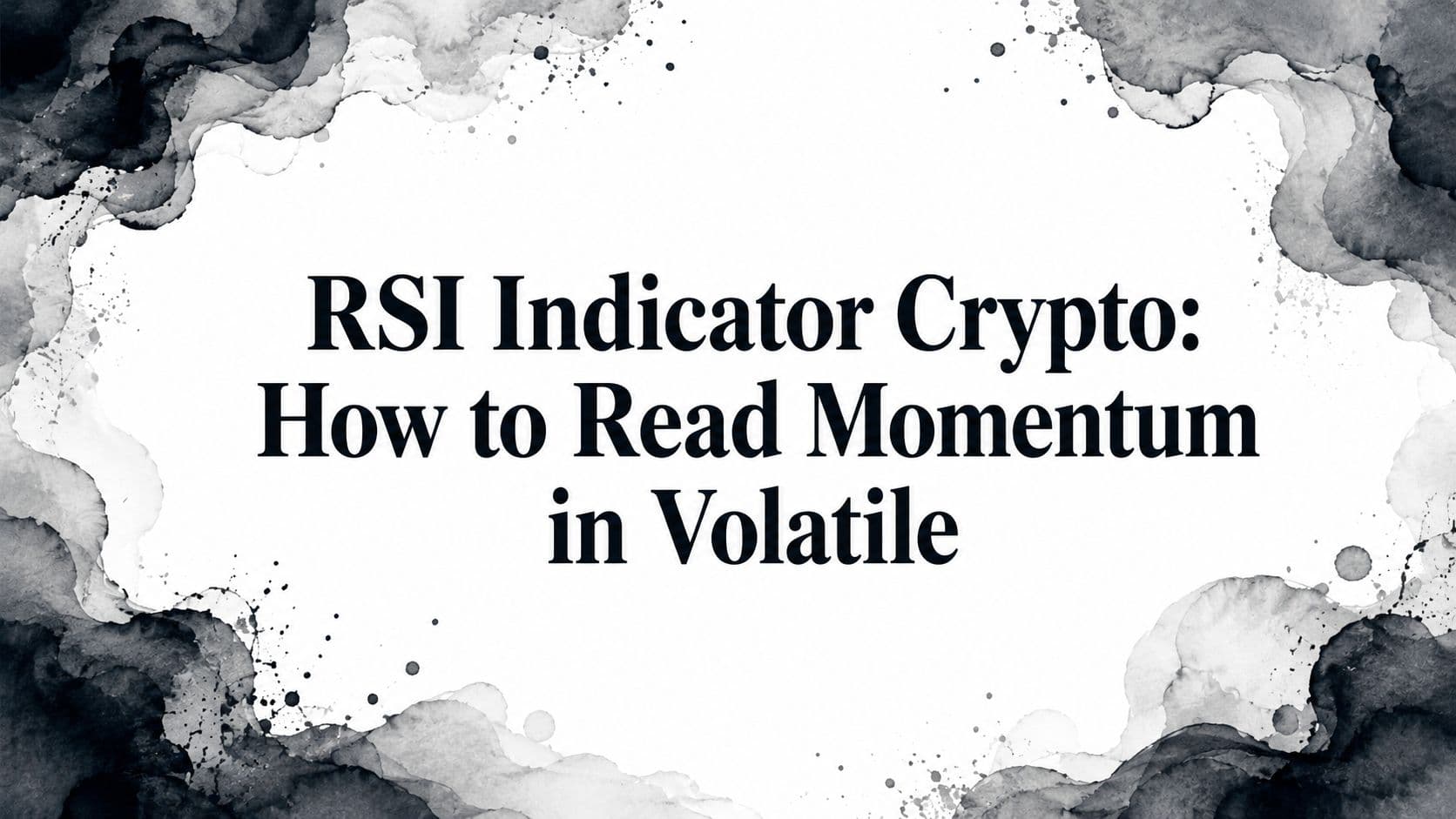 RSI Indicator Crypto: How to Read Momentum in Volatile
